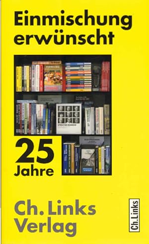 Bild des Verkufers fr Einmischung erwnscht : 25 Jahre Ch.-Links-Verlag. Christoph Links (Hg.) zum Verkauf von Schrmann und Kiewning GbR