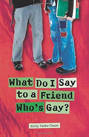 Seller image for What Do I Say to a Friend Who's Gay? for sale by WeBuyBooks