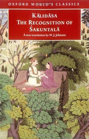 Seller image for The Recognition of Sakuntala: A Play In Seven Acts (Oxford World's Classics) for sale by WeBuyBooks
