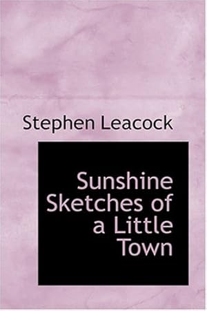 Bild des Verkufers fr Sunshine Sketches of a Little Town zum Verkauf von WeBuyBooks