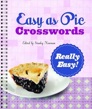 Seller image for Easy as Pie Crosswords: Really Easy!: 72 Relaxing Puzzles by Newman, Stanley [Spiral-bound ] for sale by booksXpress