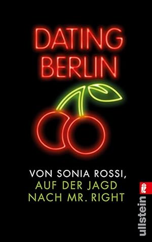 Dating Berlin: Auf der Jagd nach Mr Right.