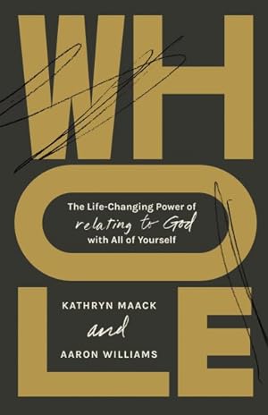 Immagine del venditore per Whole : The Life-Changing Power of Relating to God With All of Yourself venduto da GreatBookPricesUK