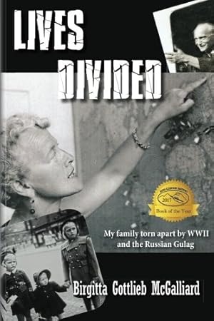 Immagine del venditore per Lives Divided: My family torn apart by WWII and the Russian Gulag venduto da Giant Giant