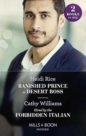 Bild des Verkufers fr Banished Prince To Desert Boss / Hired By The Forbidden Italian : Banished Prince to Desert Boss / Hired by the Forbidden Italian zum Verkauf von Smartbuy