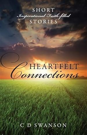 Imagen del vendedor de Heartfelt Connections: Short Inspirational Faith-filled Stories a la venta por GreatBookPrices