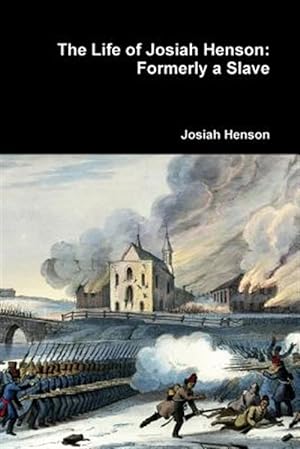 Imagen del vendedor de Life of Josiah Henson: Formerly a Slave a la venta por GreatBookPrices