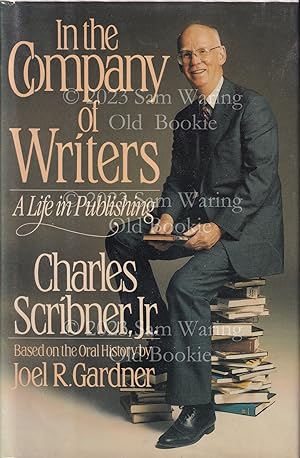 Seller image for In the company of writers : a life in publishing (based on the oral history of Joel R. Gardner) for sale by Old Bookie