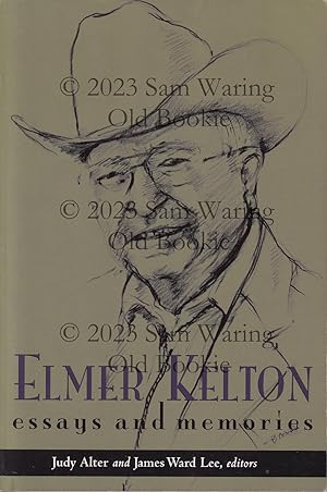 Elmer Kelton : essays and memories