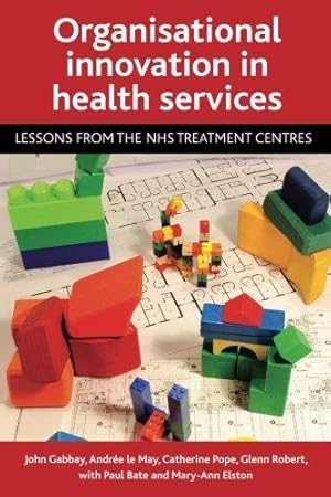 Bild des Verkufers fr Organisational innovation in health services: Lessons from the Nhs Treatment Centres zum Verkauf von WeBuyBooks