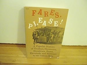 Seller image for Fares Please : a Popular History of Trolleys, Horsecars, Streetcars, Buses, Elevateds, and Subways for sale by WeBuyBooks
