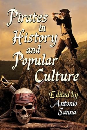 Image du vendeur pour Pirates in History and Popular Culture mis en vente par GreatBookPrices