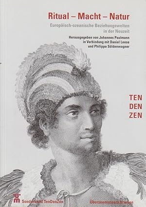 Bild des Verkufers fr Ritual - Macht - Natur : europisch-ozeanische Beziehungswelten in der Neuzeit / berseemuseum Bremen. Hrsg. von Johannes Paulmann in Verbindung mit Daniel Leese und Philippa Sldenwagner. [Autorinnen und Autoren Gabriele Drbeck .] zum Verkauf von Bcher bei den 7 Bergen