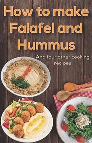 Immagine del venditore per How to make Falafel and Hummus: Simple Food - 24 Pages 5.06x7.81 inch venduto da GreatBookPrices