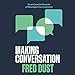 Seller image for Making Conversation: Seven Essential Elements of Meaningful Communication [Audio Book (CD) ] for sale by booksXpress