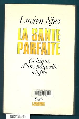 La Sante Parfaite : Critique D'une Nouvelle Utopie