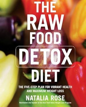 Bild des Verkufers fr The Raw Food Detox Diet: The Five-step Plan for Vibrant Health and Maximum Weight Loss zum Verkauf von WeBuyBooks