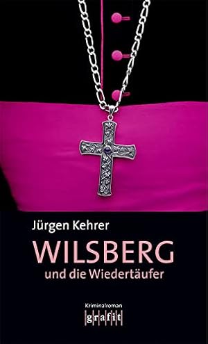 Bild des Verkufers fr Wilsberg und die Wiedertufer. zum Verkauf von WeBuyBooks