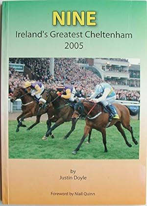 Bild des Verkufers fr Nine: Ireland's Greatest Cheltenham 2005 zum Verkauf von WeBuyBooks