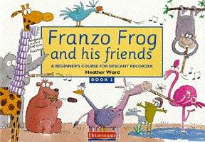 Bild des Verkufers fr Franzo Frog and His Friends: Beginner's Course for Descant Recorders: Bk. 2 (Lively Music S.) zum Verkauf von WeBuyBooks