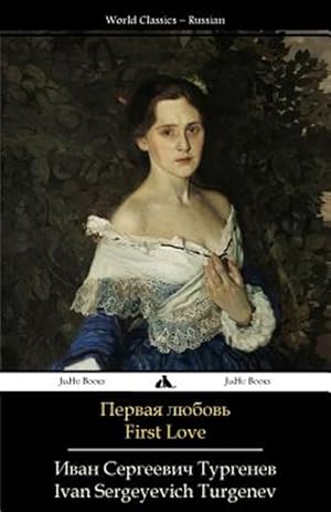 Immagine del venditore per First Love: Pervaya Lyubov' -Language: russian venduto da GreatBookPrices