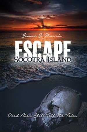 Imagen del vendedor de Escape Socotra Island. Dead Men Still Tell No Tales a la venta por GreatBookPrices