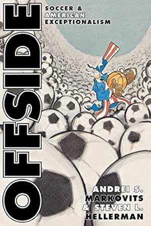 Seller image for Offside: Soccer and American Exceptionalism: 7 (Princeton Studies in Cultural Sociology) for sale by WeBuyBooks
