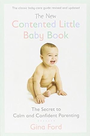 Bild des Verkufers fr The New Contented Little Baby Book: The Secret to Calm and Confident Parenting zum Verkauf von WeBuyBooks