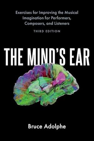 Imagen del vendedor de The Mind\ s Ear: Exercises for Improving the Musical Imagination for Performers, Composers, and Listeners a la venta por moluna