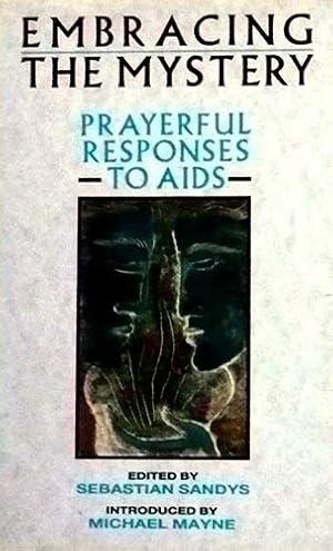 Bild des Verkufers fr Embracing the Mystery: Prayerful Responses to AIDS zum Verkauf von WeBuyBooks