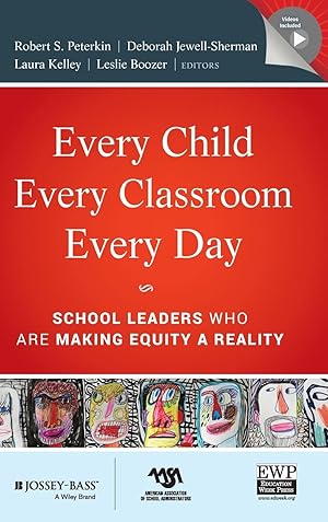 Seller image for Every Child, Every Classroom, Every Day: School Leaders Who Are Making Equity a Reality [With CDROM] for sale by moluna