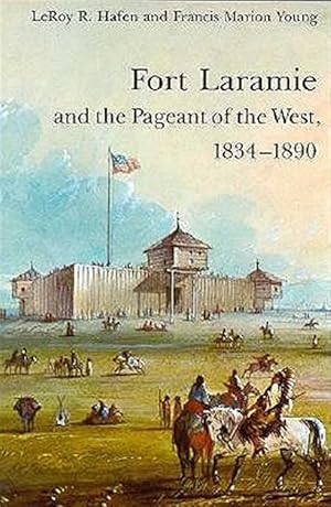 Seller image for Fort Laramie and the Pageant of the West, 1834-1890 for sale by GreatBookPrices