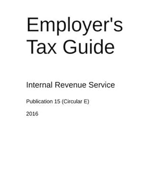 Image du vendeur pour Employer's Tax Guide: Publication 15 (Circular E) mis en vente par GreatBookPrices