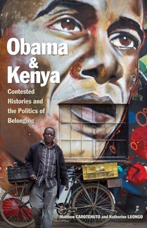 Seller image for Obama and Kenya : Contested Histories and the Politics of Belonging for sale by GreatBookPrices