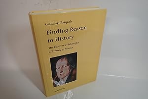 Seller image for Finding Reason in History, Case for a Philosophy, Science, Gianluigi Pasquale for sale by Devils in the Detail Ltd