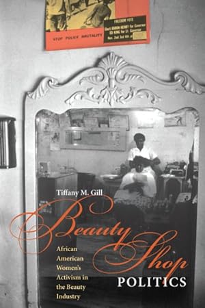 Seller image for Beauty Shop Politics : African American Women's Activism in the Beauty Industry for sale by GreatBookPricesUK