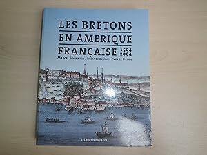 Seller image for LES BRETONS EN AMERIQUE FRANCAISE 1504-2004 for sale by Le temps retrouv