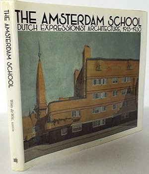 The Amsterdam School: Dutch Expressionist Architecture, 1915-1930