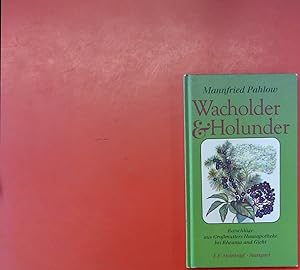 Bild des Verkufers fr Wacholder & Holunder - Ratschlge aus Gromutters Hausapotheke bei Rheuma und Gicht zum Verkauf von biblion2