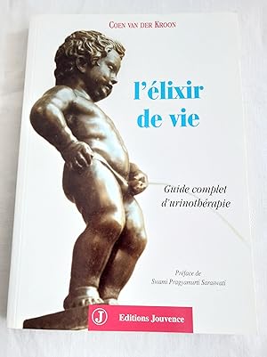 Imagen del vendedor de L'ELIXIR DE VIE-GUIDE COMPLET D'URINOTHERAPIE a la venta por Librairie RAIMOND