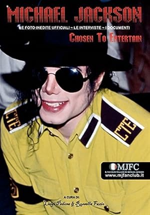 Seller image for Michael Jackson - Chosen to Entertain : Le Foto Inedite Ufficiali, Le Interviste, I Documenti -Language: Italian for sale by GreatBookPrices