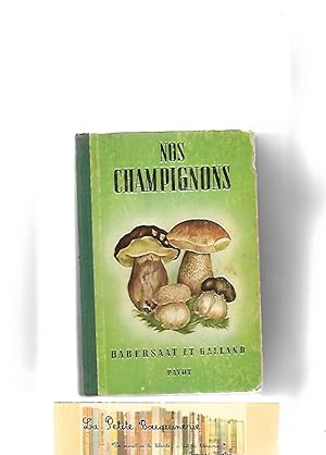 Seller image for Nos champignons, manuel suisse de l'amateur for sale by La Petite Bouquinerie