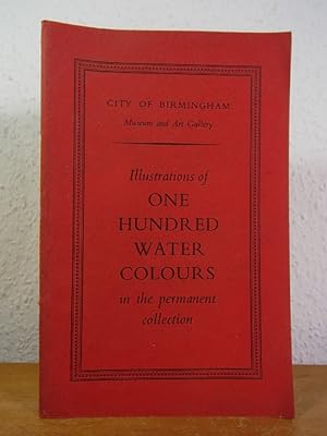 Seller image for City of Birmingham Museum and Art Gallery. Illustrations of one hundred Water Colours in the permanent Collection for sale by Antiquariat Weber
