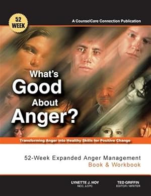 Seller image for What's Good About Anger? : 52-week Expanded Anger Management: Book & Workbook for sale by GreatBookPrices