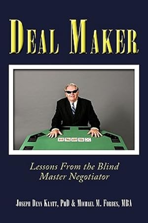 Bild des Verkufers fr Deal Maker : Lessons from the Blind Master Negotiator zum Verkauf von GreatBookPrices
