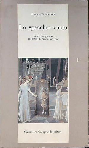 Seller image for Lo specchio vuoto. Libro per giovani in cerca di buone maniere for sale by Librodifaccia