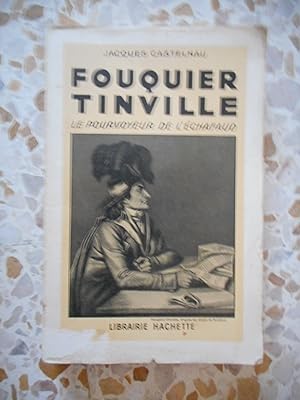 Imagen del vendedor de Fouquier-Tinville / Le pourvoyeur de l'echafaud a la venta por Frederic Delbos