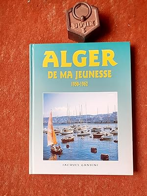 Seller image for Alger de ma jeunesse 1950-1962. for sale by Librairie de la Garenne