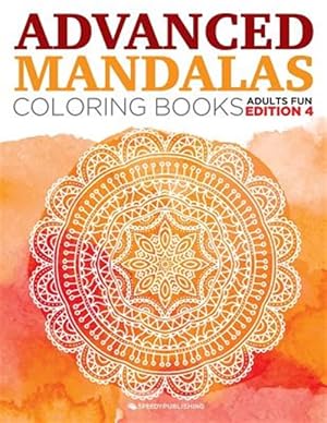 Seller image for Advanced Mandalas Coloring Books Adults Fun Edition 4 for sale by GreatBookPrices