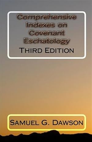 Seller image for Comprehensive Indexes on Covenant Eschatology for sale by GreatBookPrices